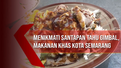Menikmati Santapan Tahu Gimbal, Makanan Khas Kota Semarang
