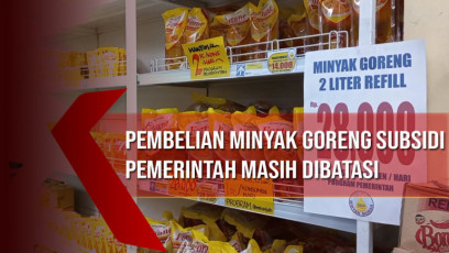 Pembelian Minyak Goreng Subsidi Pemerintah Masih Dibatasi