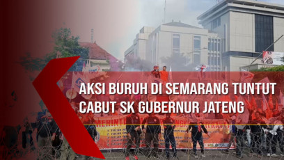 Aksi Buruh di Semarang Tuntut Cabut SK Gubernur Jateng