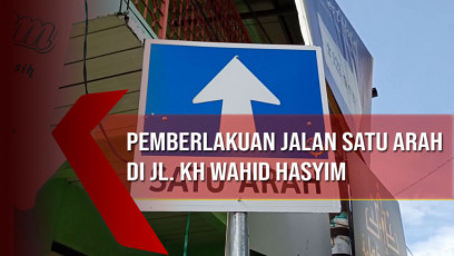 Pemberlakuan Jalan Satu arah di JL. KH Wahid Hasyim