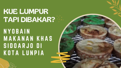 Kue Lumpur Tapi Dibakar? Nyobain Makanan Khas Sidoarjo di Kota Lunpia
