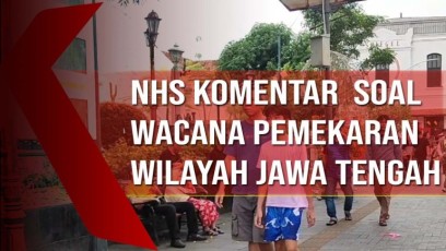 Komentar NHS Soal Wacana Pemekaran Wilayah Jawa Tengah