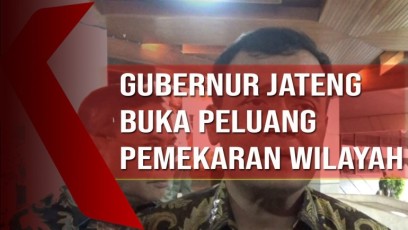 Gubernur Jateng Buka Peluang Pemekaran Wilayah, Asal Tak Ganggu Ekonomi Daerah