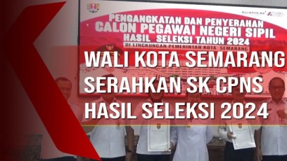 Wali Kota Semarang Serahkan SK CPNS Hasil Seleksi 2024